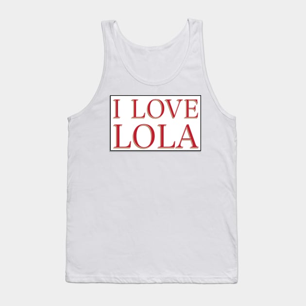 I LOVE LOLA Tank Top by Estudio3e